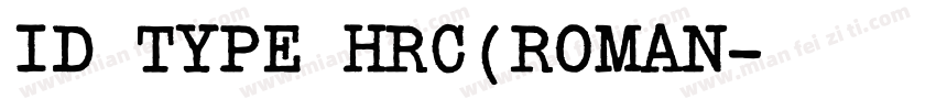 ID TYPE HRC(ROMAN字体转换